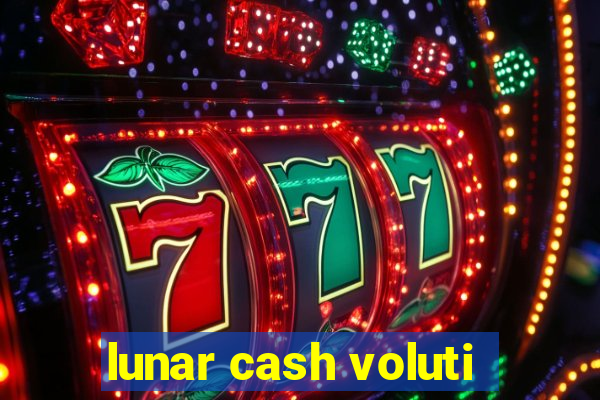 lunar cash voluti